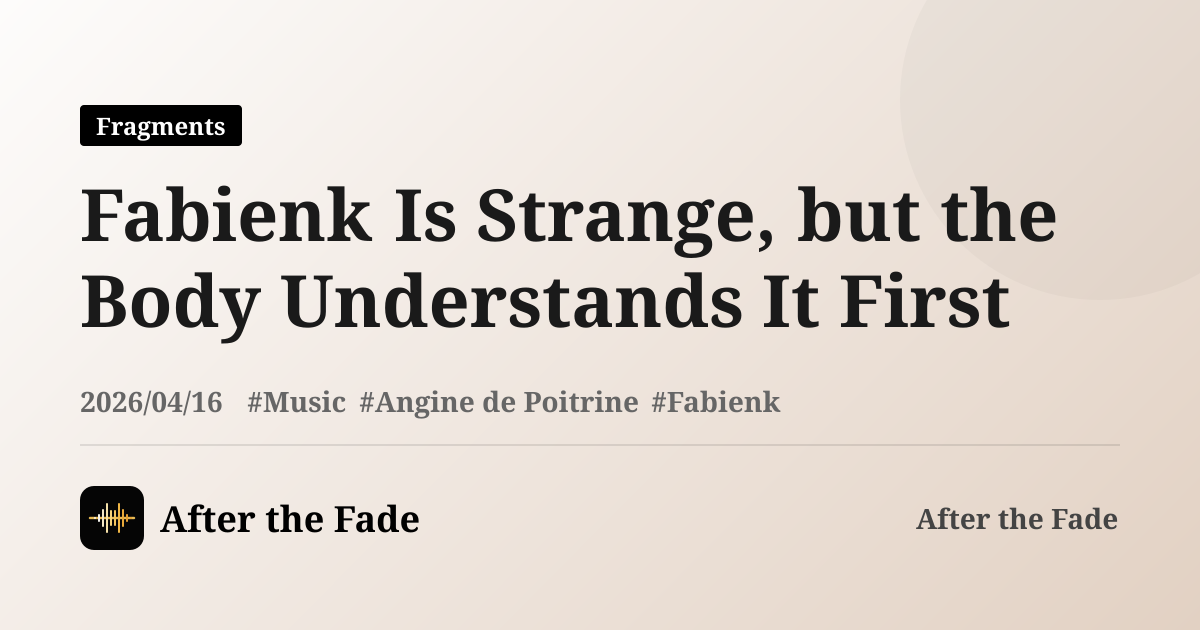 Fabienk Is Strange, but the Body Understands It First