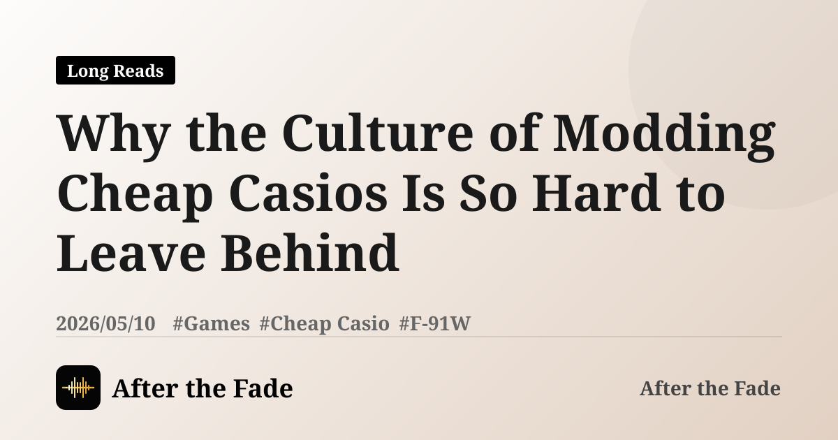 Why the Culture of Modding Cheap Casios Is So Hard to Leave Behind