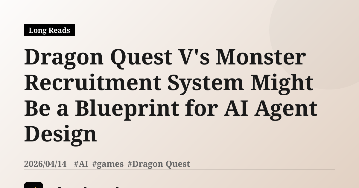 Dragon Quest V's Monster Recruitment System Might Be a Blueprint for AI Agent Design
