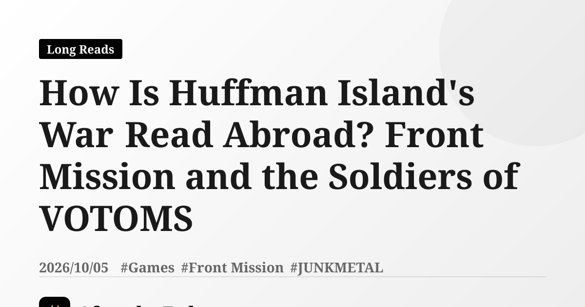 How Is Huffman Island's War Read Abroad? Front Mission and the Soldiers of VOTOMS