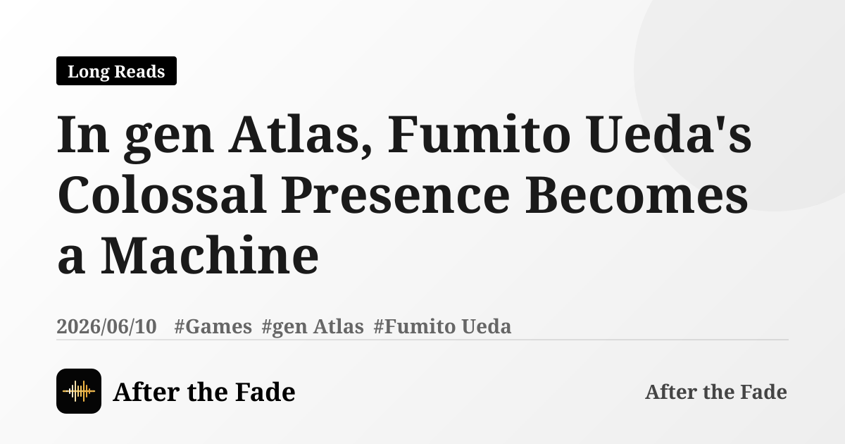 In gen Atlas, Fumito Ueda's Colossal Presence Becomes a Machine