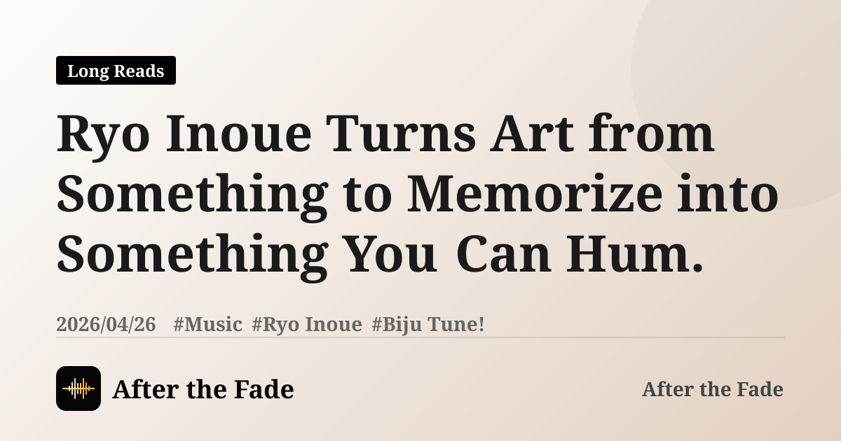 Ryo Inoue Turns Art from Something to Memorize into Something You Can Hum.