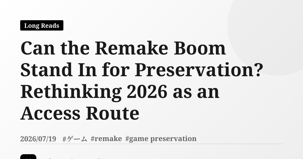 Can the Remake Boom Stand In for Preservation? Rethinking 2026 as an Access Route