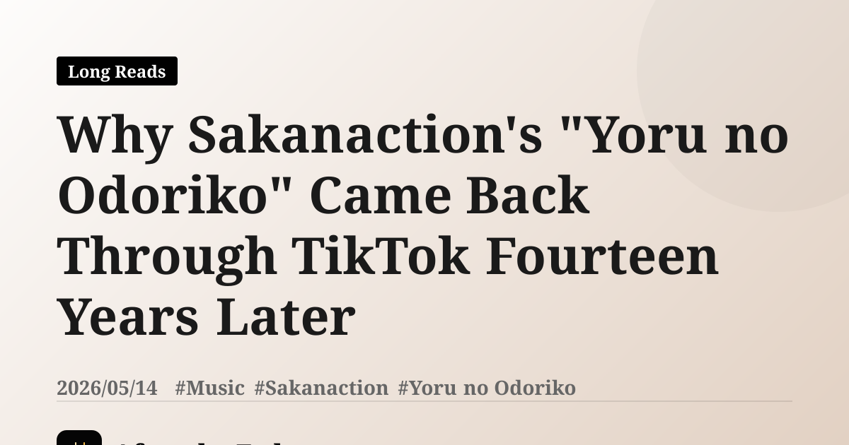 Why Sakanaction's "Yoru no Odoriko" Came Back Through TikTok Fourteen Years Later