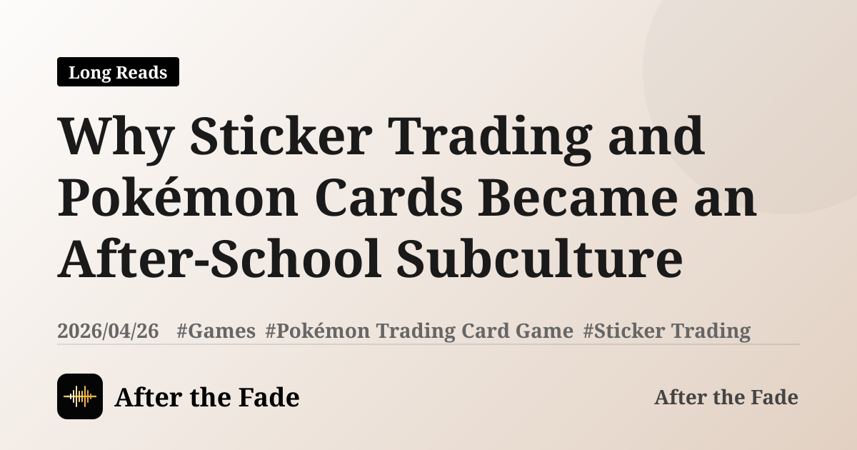 Why Sticker Trading and Pokémon Cards Became an After-School Subculture