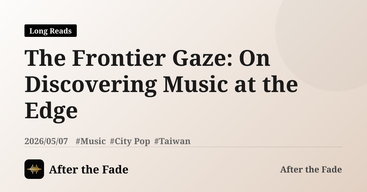 The Frontier Gaze: On Discovering Music at the Edge