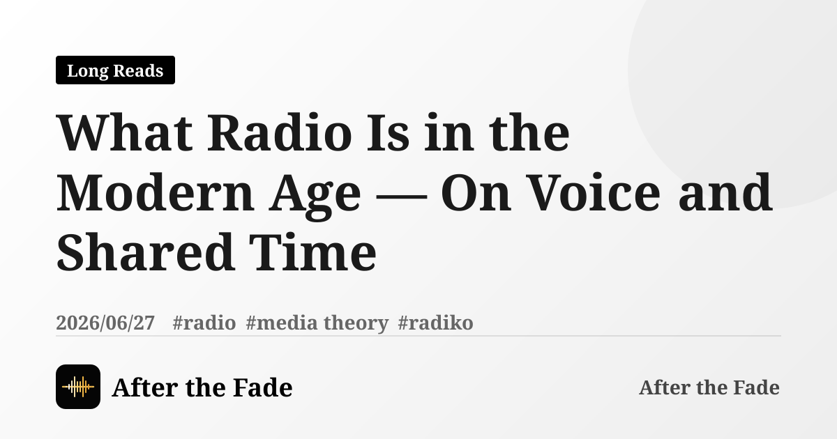 What Radio Is in the Modern Age — On Voice and Shared Time