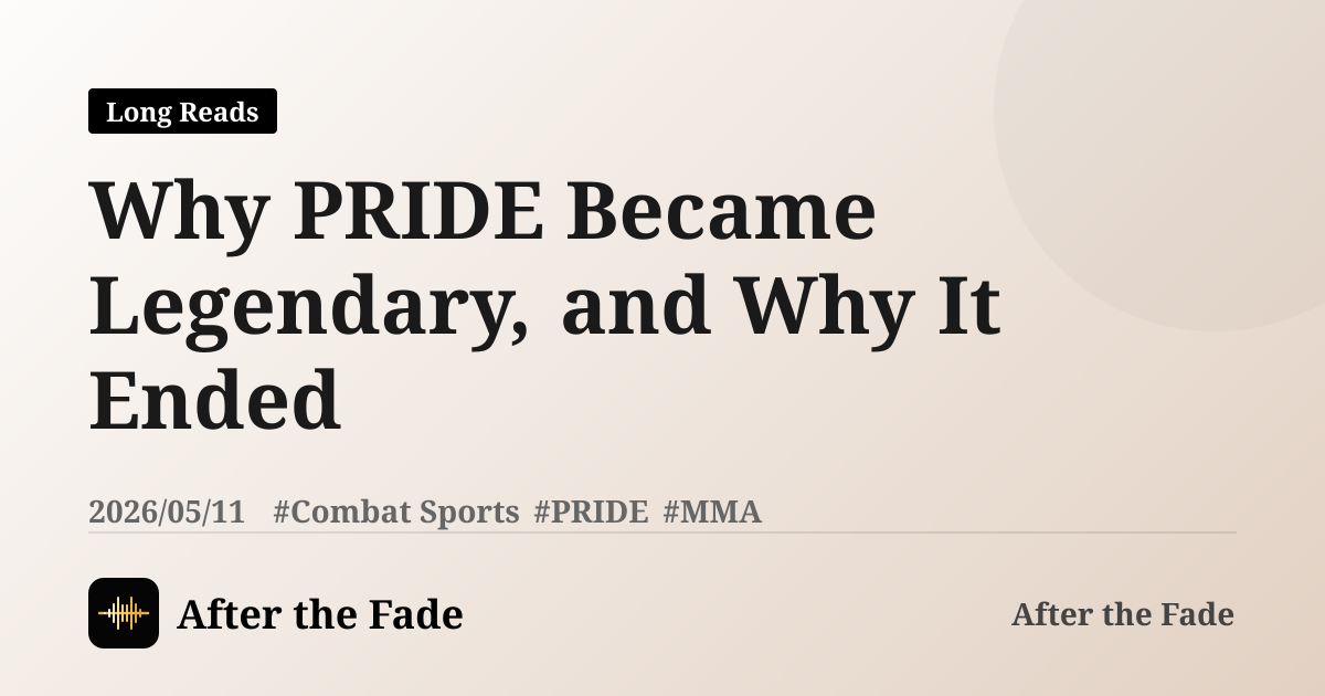 Why PRIDE Became Legendary, and Why It Ended